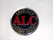 ALC AMERICAN LUXURY COACH