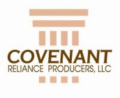 COVENANT RELIANCE PRODUCERS, LLC