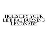 HOLISTIFY YOUR LIFE FAT BURNING LEMONADE