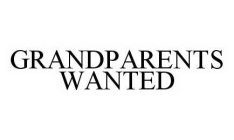 GRANDPARENTS WANTED