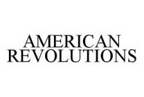 AMERICAN REVOLUTIONS