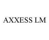 AXXESS LM