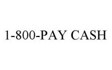 1-800-PAY CASH
