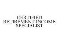 CERTIFIED RETIREMENT INCOME SPECIALIST