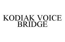 KODIAK VOICE BRIDGE