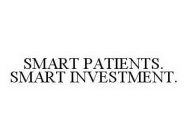 SMART PATIENTS. SMART INVESTMENT.