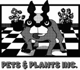 PETS & PLANTS INC.