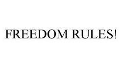 FREEDOM RULES!