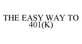 THE EASY WAY TO 401(K)