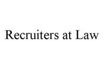 RECRUITERS AT LAW