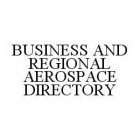 BUSINESS AND REGIONAL AEROSPACE DIRECTORY