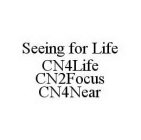 SEEING FOR LIFE CN4LIFE CN2FOCUS CN4NEAR