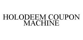 HOLODEEM COUPON MACHINE