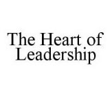 THE HEART OF LEADERSHIP