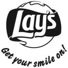 LAY'S GET YOUR SMILE ON!