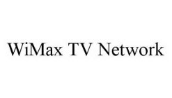 WIMAX TV NETWORK