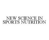 NEW SCIENCE IN SPORTS NUTRITION