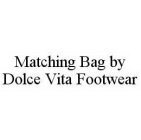 MATCHING BAG BY DOLCE VITA FOOTWEAR