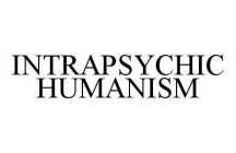 INTRAPSYCHIC HUMANISM