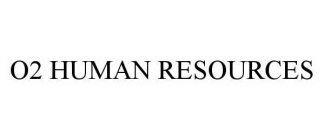 O2 HUMAN RESOURCES