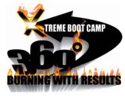 360 XTREME BOOT CAMP BURNING WITH RESULTS