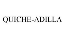 QUICHE-ADILLA