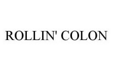 ROLLIN' COLON