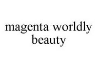 MAGENTA WORLDLY BEAUTY