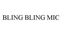 BLING BLING MIC