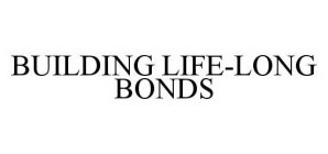 BUILDING LIFE-LONG BONDS
