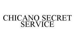 CHICANO SECRET SERVICE