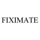 FIXIMATE