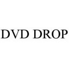 DVD DROP