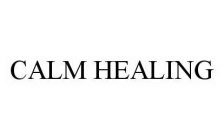 CALM HEALING