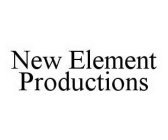 NEW ELEMENT PRODUCTIONS