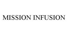MISSION INFUSION