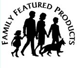FAMILY FEATURED PRODUCTS