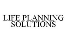 LIFE PLANNING SOLUTIONS