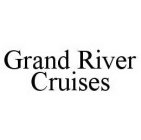 GRAND RIVER CRUISES