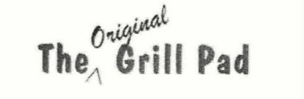 THE ORIGINAL GRILL PAD