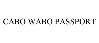 CABO WABO PASSPORT
