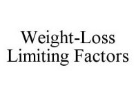 WEIGHT-LOSS LIMITING FACTORS