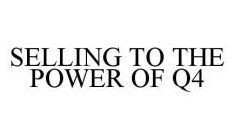 SELLING TO THE POWER OF Q4