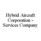HYBRID AIRCRAFT CORPORATION - SERVICES COMPANY