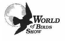 WORLD OF BIRDS SHOW