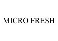 MICRO FRESH