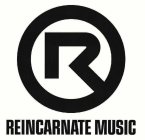 R REINCARNATE MUSIC
