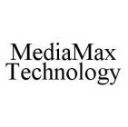 MEDIAMAX TECHNOLOGY