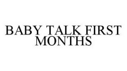BABY TALK FIRST MONTHS