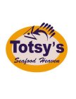 TOTSY'S SEAFOOD HEAVEN
